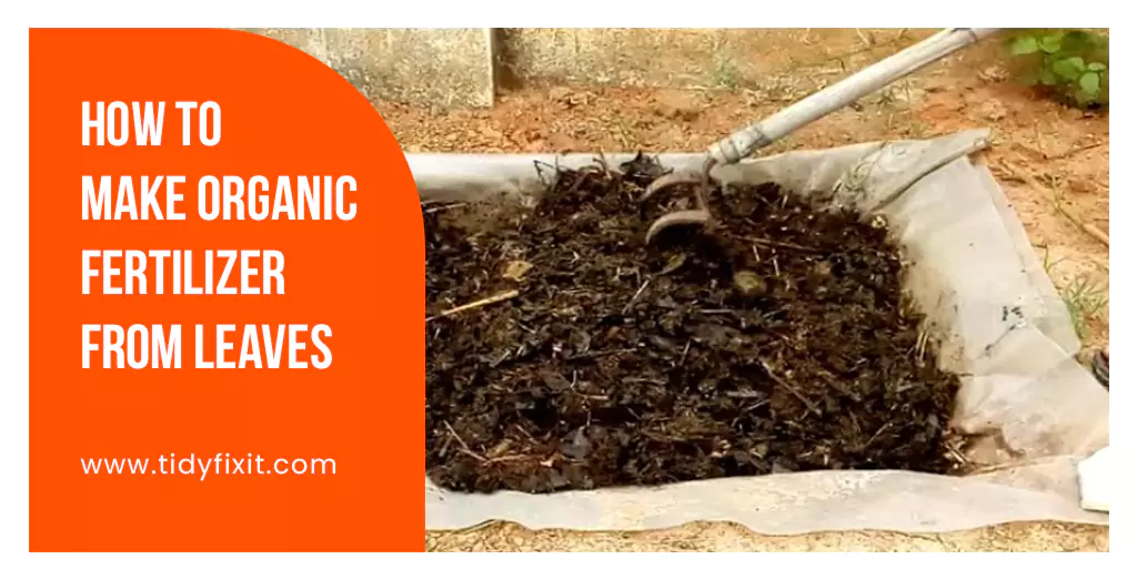 How to Make Organic Fertilizer from Leaves The Easy way to make it effectively
